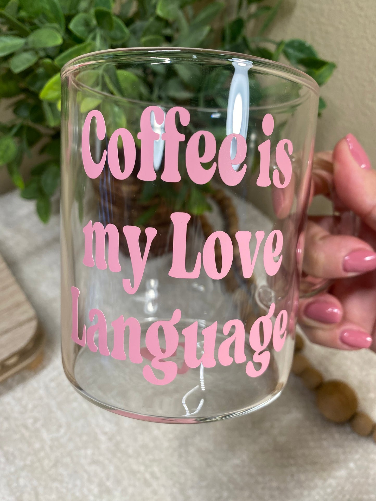 Coffee is my Love Language - Clear Mug