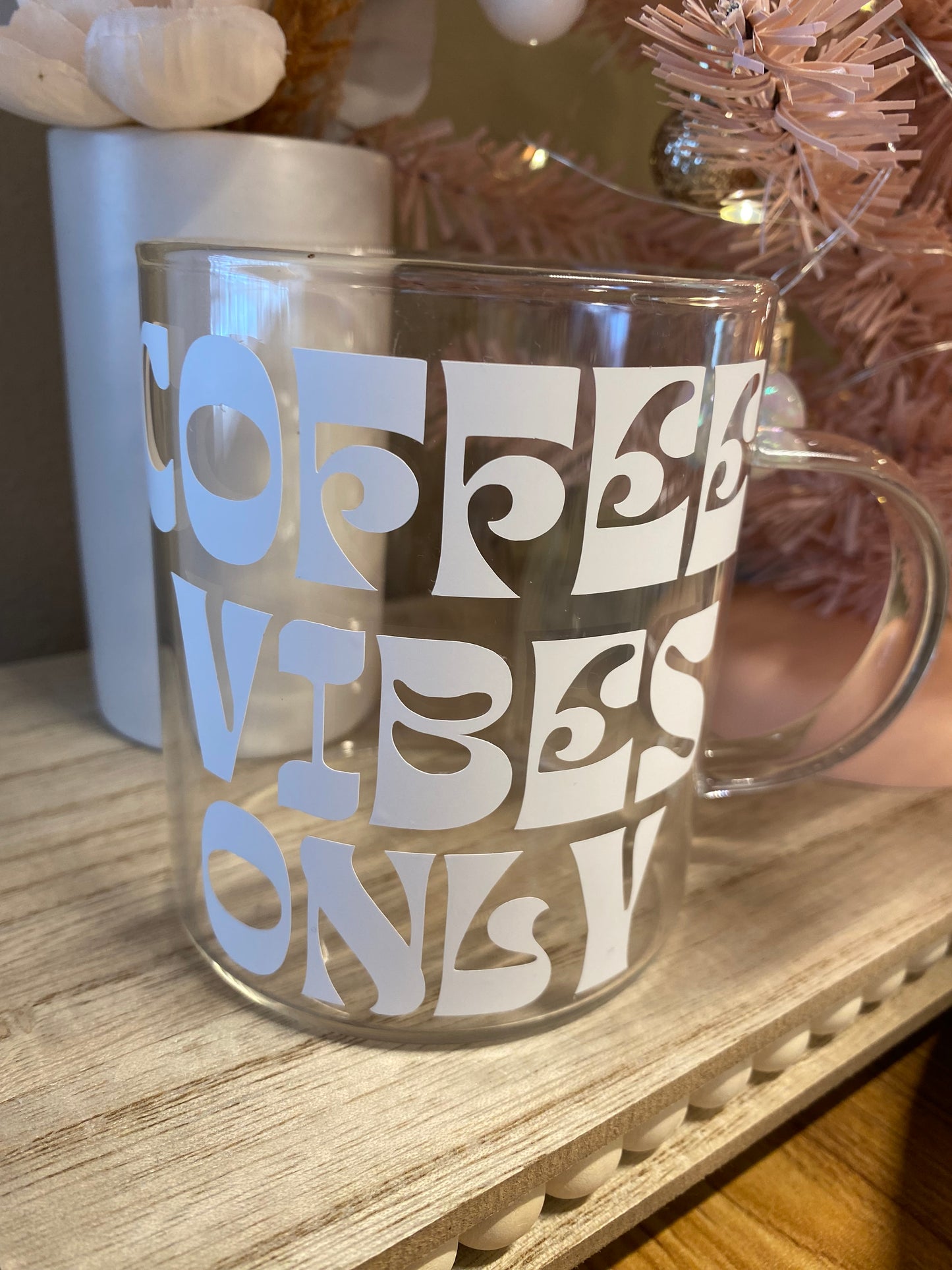 Coffee Vibes Only- Clear Mug