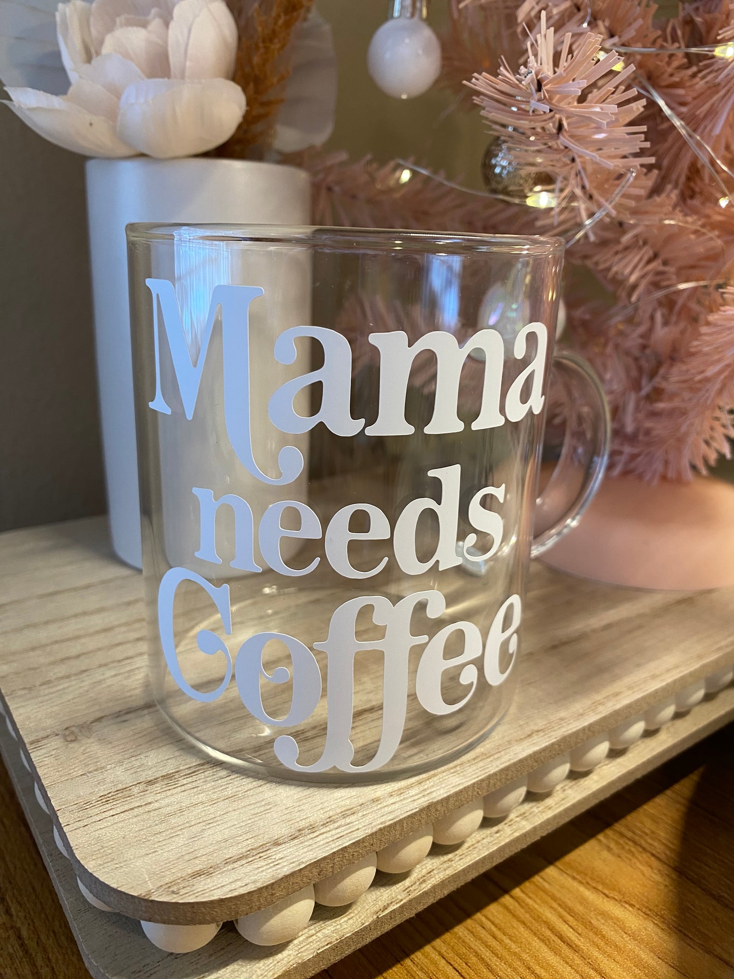 Mama needs Coffee- Clear Mug